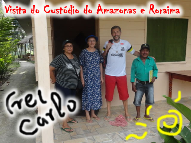VISITA do CUSTÓDIO do AMAZONAS e RORAIMA! Fraternidade em Belém do Solimões