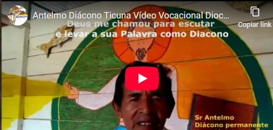 Vídeo Diácono Ticuna Antelmo