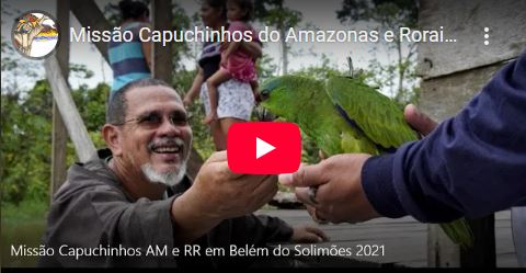 Vídeo – Missão Capuchinhos do Amazonas e Roraima em Belém do Solimões 2021
